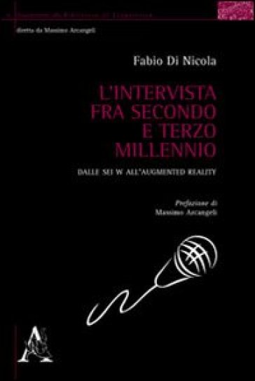 L'intervista Nel Terzo Millennio. Dalle Sei W All'augmented Reality