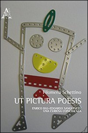 Ut Pictura PoëSis. Enrico Baj-Edoardo Sanguineti. Una Curiosa Coincidenza
