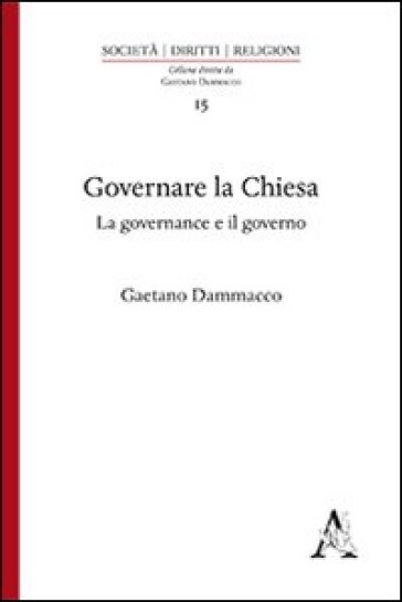 Governare La Chiesa. La Governance E Il Governo