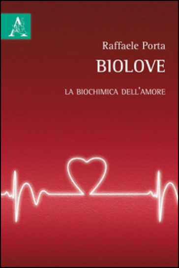 Biolove. La Biochimica Dell'amore