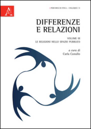 Differenze E Relazioni. Vol. 3: Le Religioni Nello Spazio Pubblico