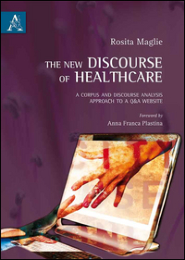 The new discourse of healthcare. A corpus and discourse analysis approach to a Q&amp;A website