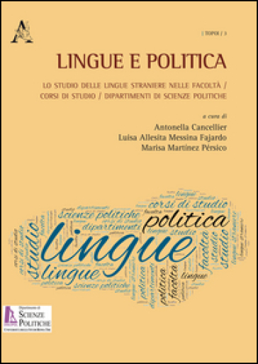 Lingue e politica. Lo studio delle lingue straniere nelle Facoltà, corsi di studio, dipartimenti di Scienze politiche