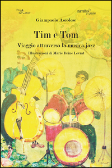 Tim E Tom. Viaggio Attraverso La Musica Jazz