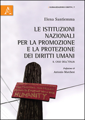 Le Istituzioni Nazionali Per La Promozione E La Protezione Dei Diritti Umani. Il Caso Dell'italia