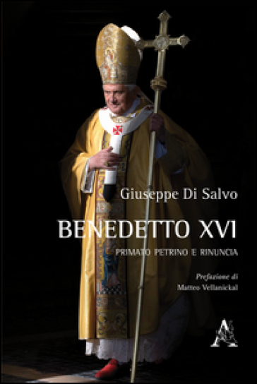Benedetto Xvi: Primato Petrino E Rinuncia