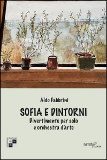 Sofia E Dintorni. Divertimento Per Solo E Orchestra D'arte