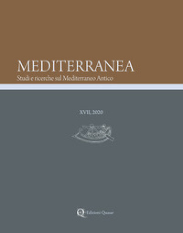 Mediterranea. Quaderni Annuali Dell'istituto Di Studi Sul Mediterraneo Antico (2020). Vol. 17