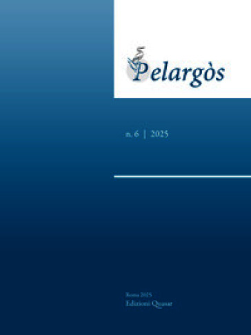 Pelargòs. Ediz. italiana e inglese (2025). Vol. 6