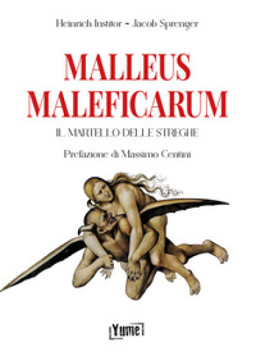 Malleus Maleficarum. Il Martello Delle Streghe