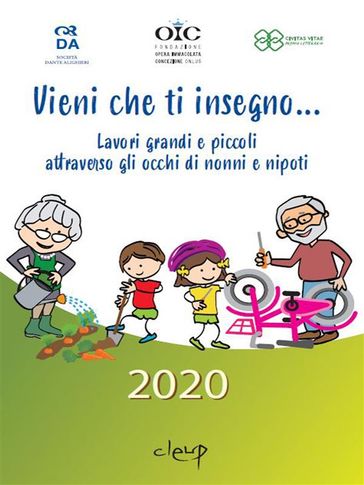Vieni che ti insegno... Lavori grandi e piccoli attraverso gli occhi di nonni e nipoti