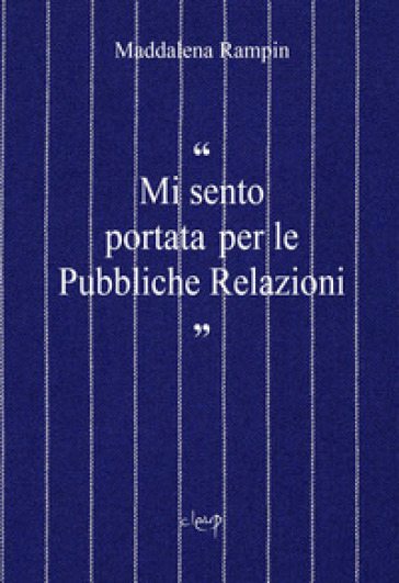 «Mi sento portata per le pubbliche relazioni»