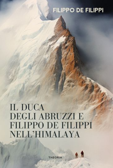 Il Duca degli Abruzzi e Filippo De Filippi nell'Himalaya