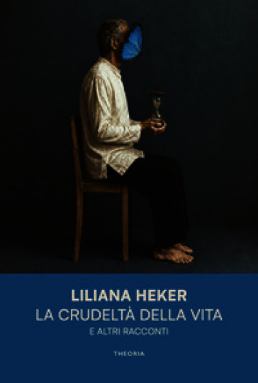 La crudeltà della vita e altri racconti