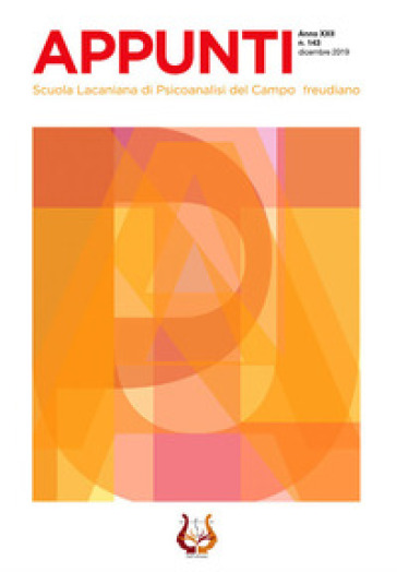 Appunti. Scuola lacaniana di psicoanalisi del campo freudiano (2019). Vol. 143: Dicembre