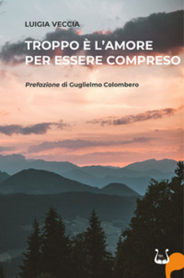 Troppo è L'amore Per Essere Compreso