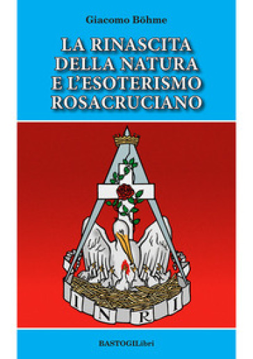 La rinascita della natura e l'esoterismo rosacruciano