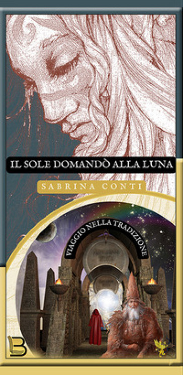 Il Sole domandò alla Luna. Viaggio nella tradizione