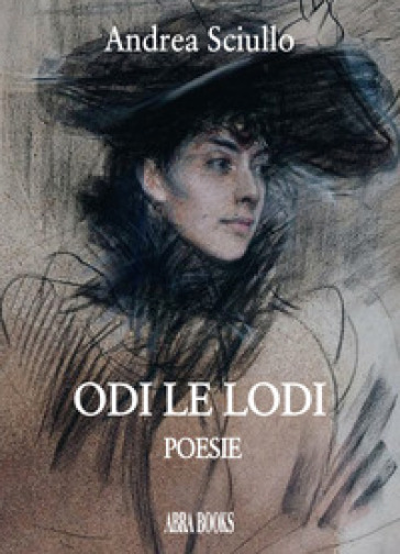 Odi Le Lodi. Poesie