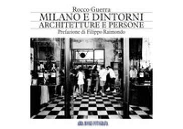 Milano e dintorni. Architetture e persone
