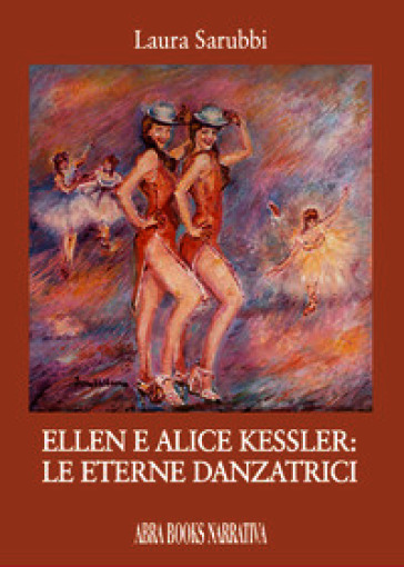 Ellen e Alice Kessler: le eterne danzatrici
