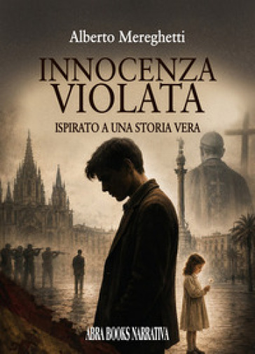 Innocenza violata. Ispirato a una storia vera