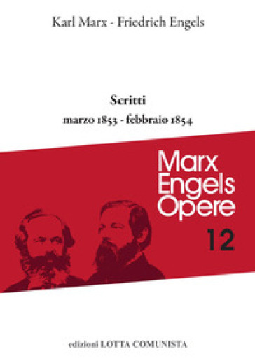 Opere complete. Vol. 12: Scritti marzo 1853-febbraio 1854