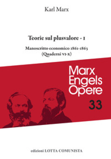 Opere complete. Vol. 33/1: Teorie sul plusvalore. Manoscritto economico 1861-63 (Quaderni VI-X)