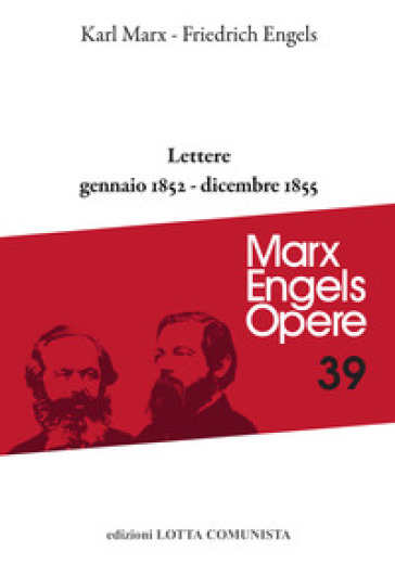 Opere complete. Vol. 39: Lettere gennaio 1852-dicembre 1855