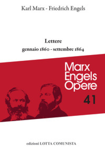 Opere complete. Vol. 41: Lettere. Gennaio 1860-settembre 1864