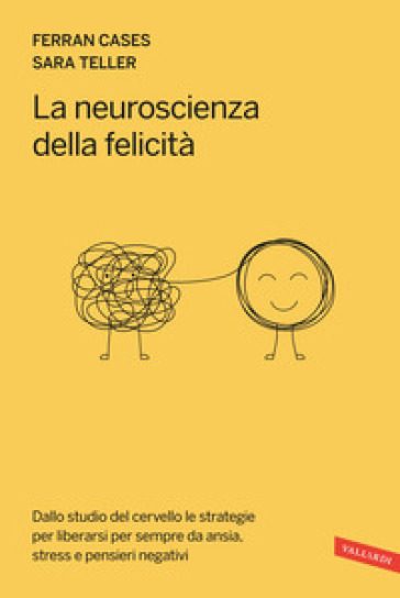 LA NEUROSCIENZA DELLA FELICIT&Agrave;. DALLO ST