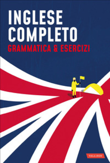 Inglese completo. Grammatica &amp; Esercizi