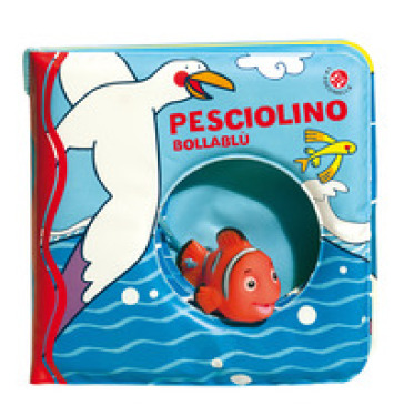 Pesciolino bollablu. Ediz. a colori. Con gadget