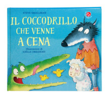 Il coccodrillo che venne a cena. Ediz. a colori