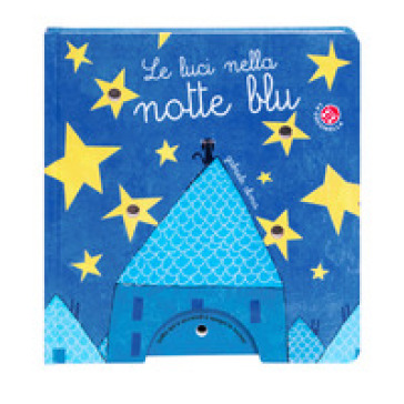 Le luci nella notte blu. Ediz. a colori