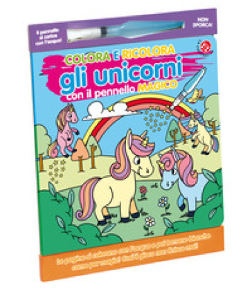 Colora e ricolora gli unicorni. Ediz. illustrata. Con pennello