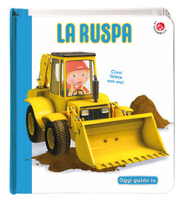 La ruspa. Blu oggi guido io. Ediz. a colori