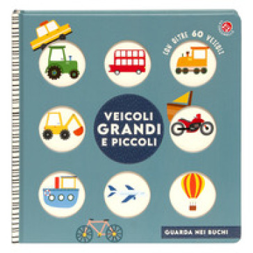 Veicoli grandi e piccoli. Ediz. a colori