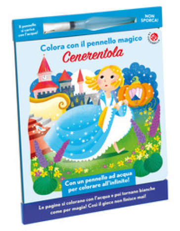 Cenerentola. Colora con il pennello magico. Ediz. illustrata. Con gadget