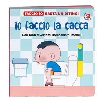 Io faccio la cacca. Ediz. a colori