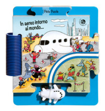 In aereo intorno al mondo. Ediz. a colori. Con pista e un aereo. Con puzzle gigante