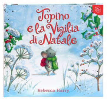 Topino e la vigilia di Natale. Ediz. a colori