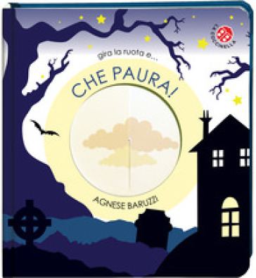 Che paura! Ediz. a colori