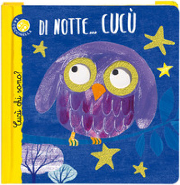 Di notte... cucù. Cucù chi sono? Ediz. deluxe