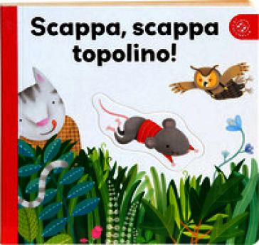 Scappa scappa topolino. Ediz. a colori