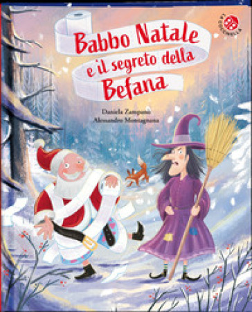 Babbo Natale e il segreto della befana. Ediz. illustrata