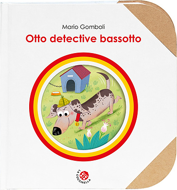 Otto detective bassotto. Ediz. a colori