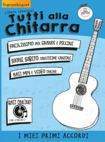Tutti alla chitarra. I miei primi accordi. Con Contenuto digitale per accesso online