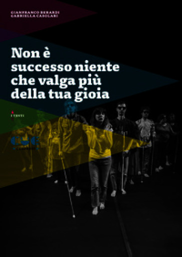 Non è successo niente che valga più della tua gioia