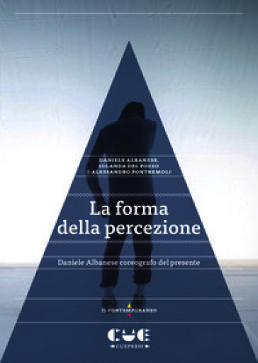 La forma della percezione. Daniele Albanese coreografo del presente